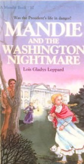 Mandie and the Washington Nightmare - Lois Gladys Leppard