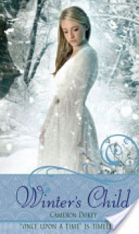 Winter's Child: A Retelling of "The Snow Queen" (Once Upon a Time) - Cameron Dokey