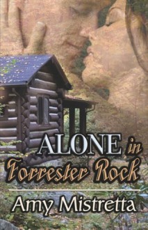 Alone in Forrester Rock - Amy Mistretta