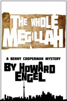 The Whole Megillah: A Benny Cooperman Mystery (Benny Cooperman Mysteries) - Howard Engel