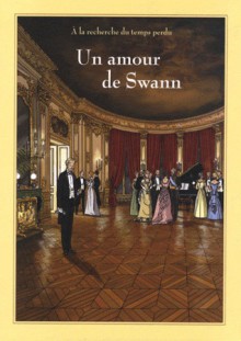 Un Amour De Swann - Stéphane Heuet, Marcel Proust