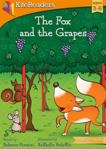 The Fox and the Grapes - Roberto Piumini, Raffaella Bolaffio