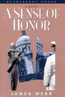 A Sense of Honor (Bluejacket Books) - James Webb