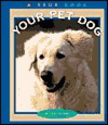 Your Pet Dog - Elaine Landau