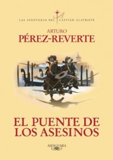 El puente de los Asesinos (Spanish Edition) - Arturo Pérez-Reverte