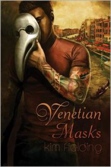 Venetian Masks - Kim Fielding