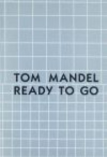 Ready To Go: Poems, 1972 1977 - Tom Mandel