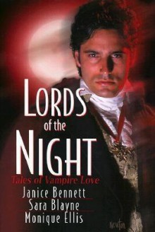 Lords Of The Night - Janice Bennett, Sara Blayne, Monique Ellis