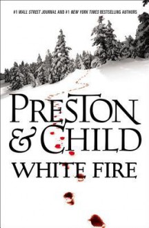 White Fire - Douglas Preston, Lincoln Child, Rene Auberjonois