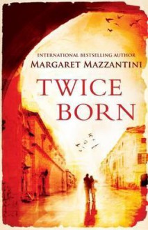 Twice Born - Margaret Mazzantini