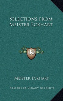 Selections from Meister Eckhart - Meister Eckhart