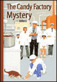 The Candy Factory Mystery - Gertrude Chandler Warner