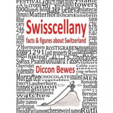 Swisscellany - Diccon Bewes