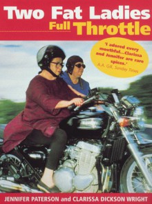 Two Fat Ladies Full Throttle - Jennifer Paterson, Clarissa Dickson Wright