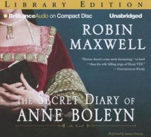 The Secret Diary of Anne Boleyn - Robin Maxwell