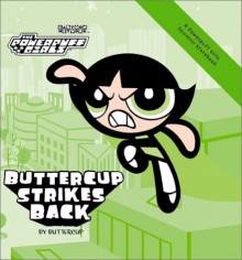 Buttercup Strikes Back (Powerpuff Girls Souvenir Storybook, #3) - E.S. Mooney, Tom La Padula