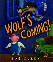 Wolf's Coming! (Carolrhoda Picture Books) - Joe Kulka