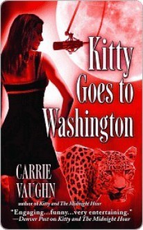 Kitty Goes to Washington - Carrie Vaughn