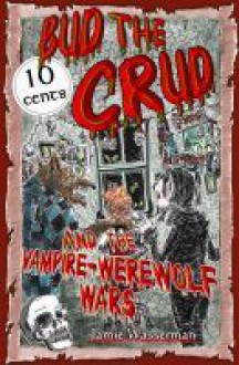 Bud the Crud and the Vampire - Jamie Wasserman