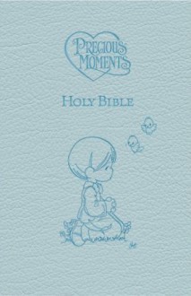 Precious Moments Holy Bible - Blue Edition - Thomas Nelson Publishers