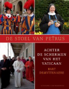 De Stoel van Petrus: achter de schermen van het Vaticaan - Bart Demyttenaere