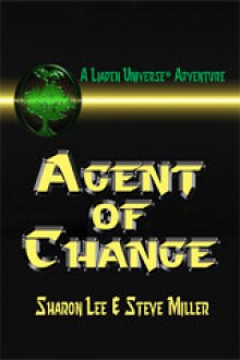 Agent of Change - Sharon Lee, Steve Miller