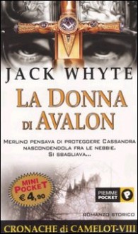 La donna di Avalon - Jack Whyte, Annalisa Carena