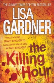 The Killing Hour - Lisa Gardner