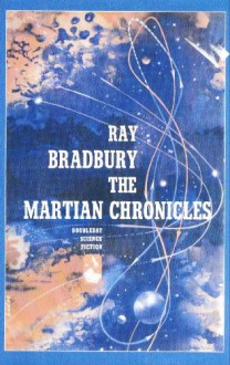 The Martian Chronicles - Ray Bradbury