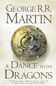 A Dance With Dragons - George R.R. Martin