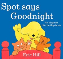 Spot Says Goodnight - Eric Hill