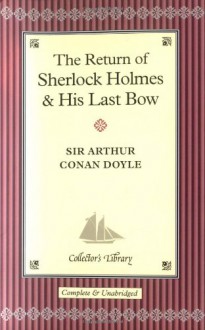 The Return of Sherlock Holmes / His Last Bow - Arthur Conan Doyle