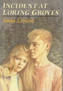 Incident at Loring Groves - Sonia Levitin