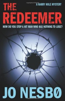 The Redeemer: A Harry Hole thriller (Oslo Sequence 4) - Jo Nesbo