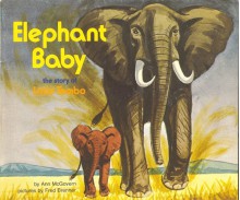 Elephant Baby: The Story Of Little Tembo - Ann McGovern