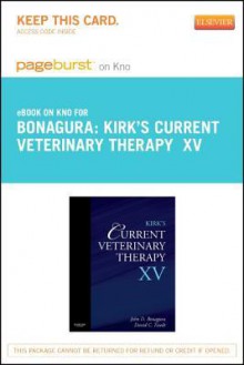 Kirk's Current Veterinary Therapy XV - Pageburst E-Book on Kno (Retail Access Card) - John D. Bonagura, David C. Twedt