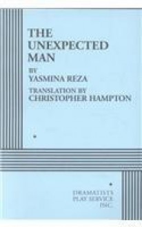 The Unexpected Man - Yasmina Reza, Christopher Hampton