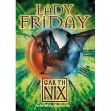 Lady Friday - Garth Nix