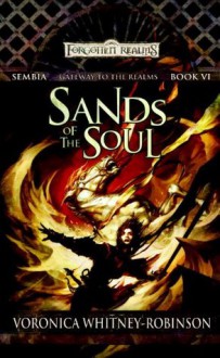 Sand of the Soul: Sembia: Gateway to the Realms, Book 6 (Sembia Gateway to the Realms) - Voronica Whitney-Robinson