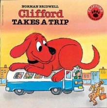 Clifford Takes a Trip - Norman Bridwell