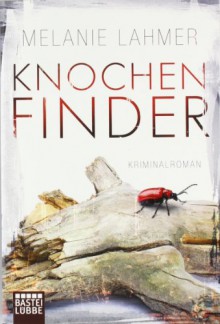 Knochenfinder - Melanie Lahmer