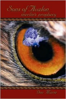 Sons of Avalon: Merlin's Prophecy - Dee Marie