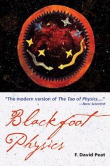 The Blackfoot Physics - F. David Peat