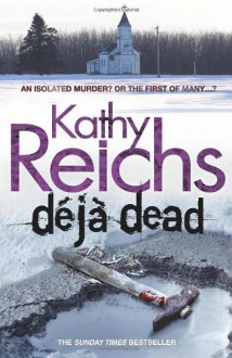 Déjà Dead - Kathy Reichs