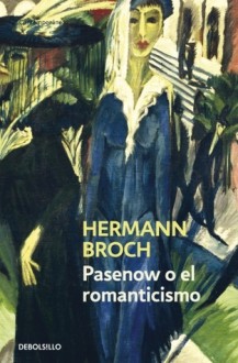 Pasenow, o el romanticismo - Hermann Broch, María Angeles Grau