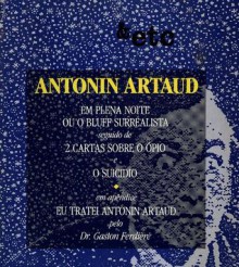 Em Plena Noite Ou o Bluff Surrealista e Outros Textos - Antonin Artaud