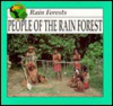 People of the Rain Forest - Lynn M. Stone