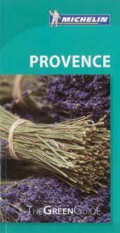 Michelin Green Guide Provence - Michelin Travel Publications