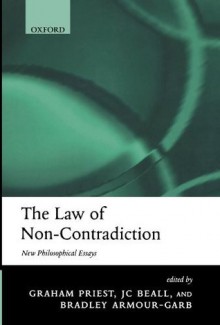 The Law of Non-Contradiction - Graham Priest, J.C. Beall, Bradley Armour-Garb