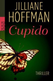 Cupido - Jilliane Hoffman, Sophie Zeitz